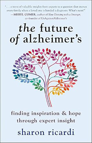 The Future of Alzheimer's - Finding Inspiration & Hope Through Expert Insight